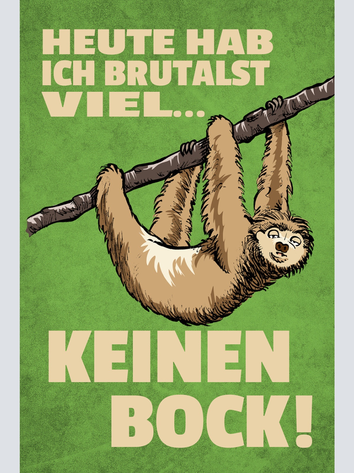 Schild Spruch Heute hab ich brutal viel keinen Bock Faultier Comic JW