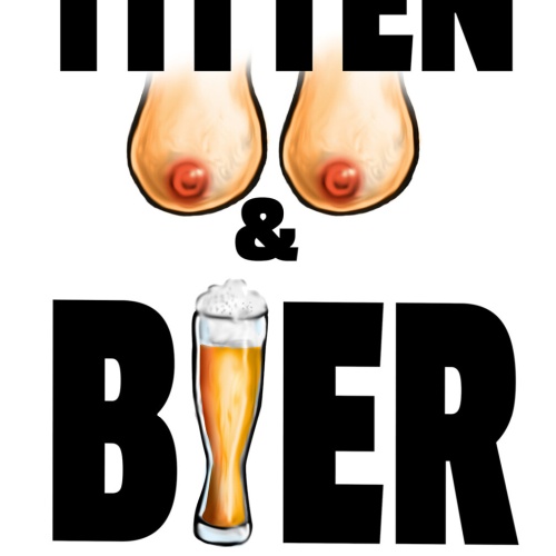 Schild Spruch Titten und Bier Darum bin ich hier Party Alkohol JW