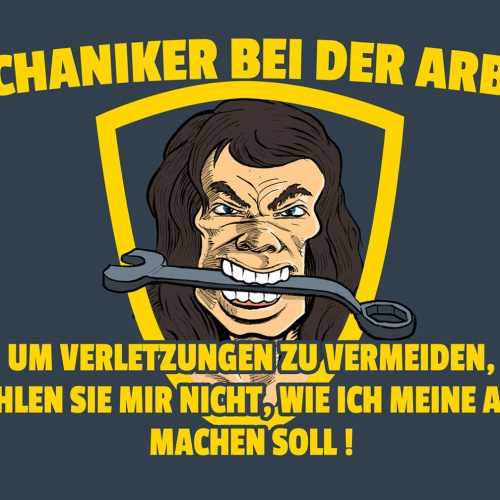 Schild Spruch Mechaniker bei der Arbeit Erzählen sie mir nicht wie ich meine  JW