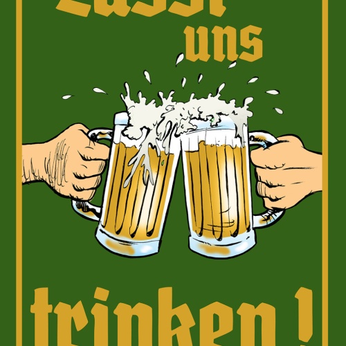 Schild Spruch Lasst und trinken Bier Party Alkohol JW