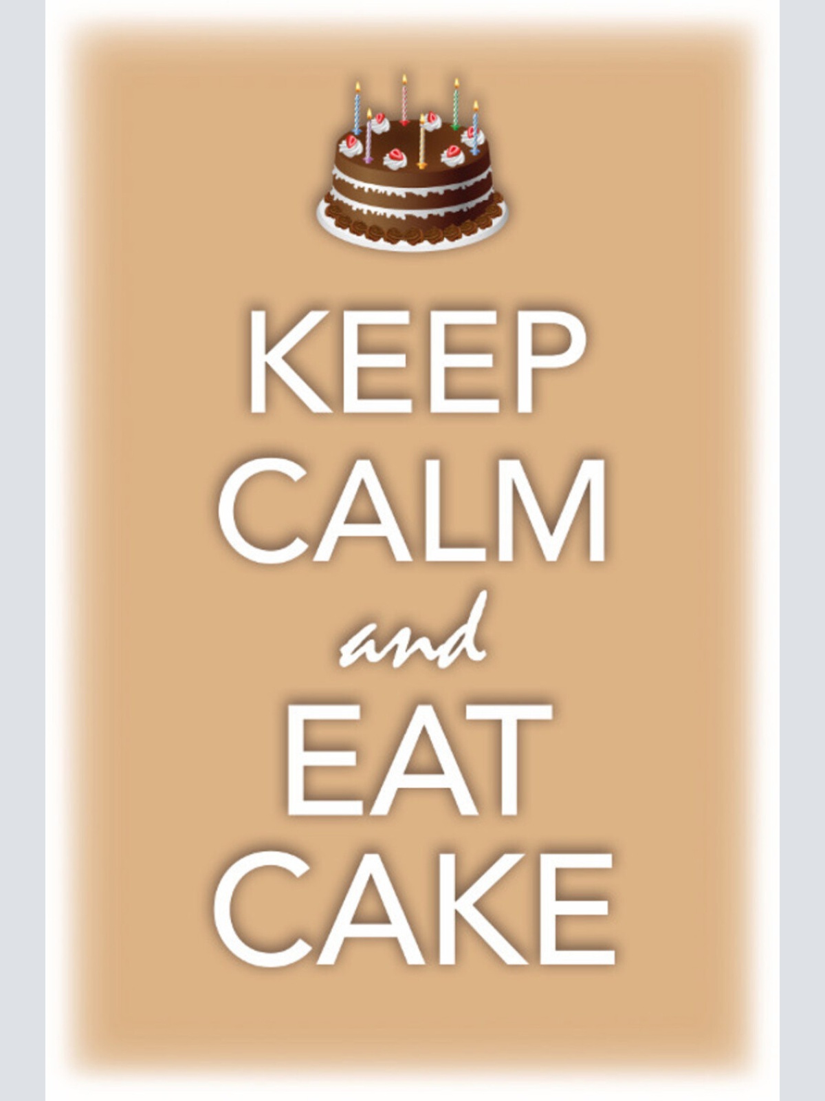 Schild Spruch Keep Calm and eat cake Ruhig bleiben iss Kuchen JW