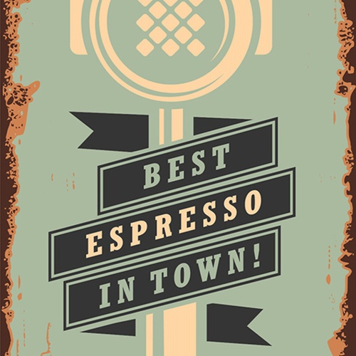 Schild Spruch Best Espresso in Town Kaffee Essen Trinken JW