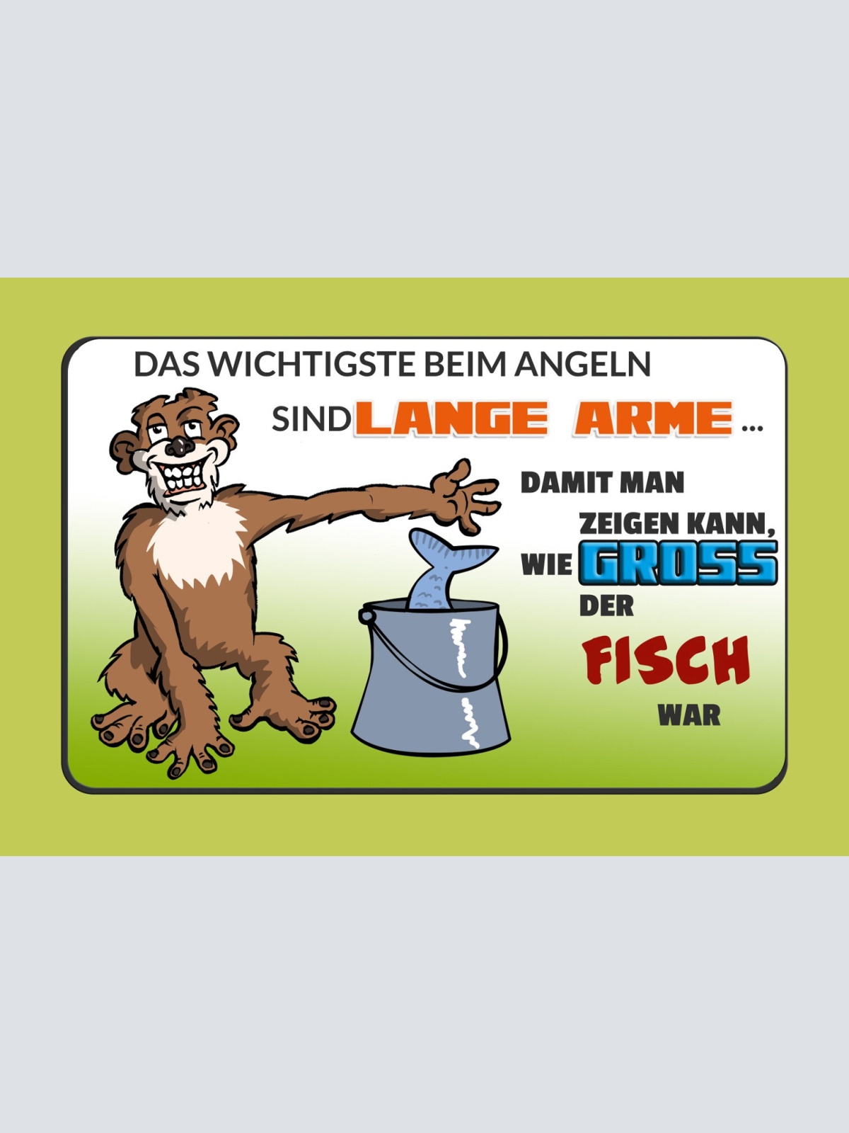Schild Spruch Wichtigste beim Angeln Lange Arme Zeigen kann wie groß Fisch JW