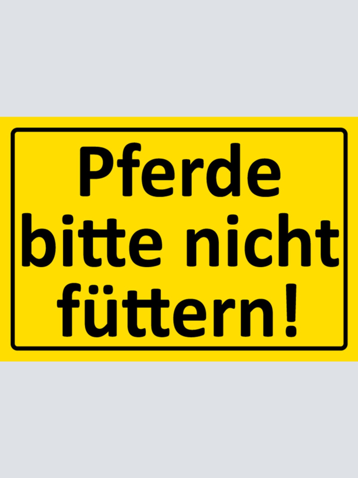 Schild Spruch Pferde bitte nicht füttern Warnung JW