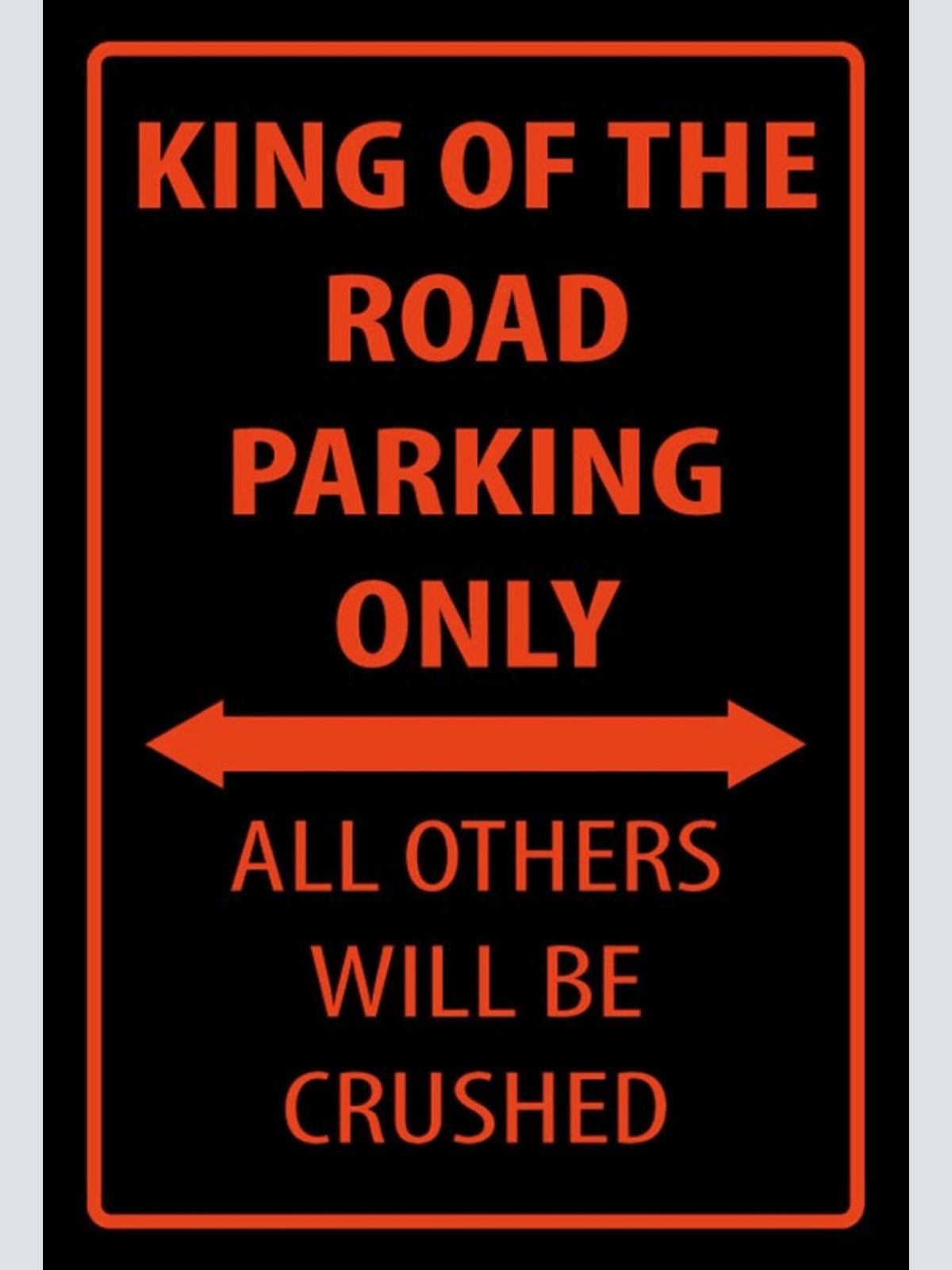 Schild Spruch King of the road parking only König der Straße Parkplatz JW