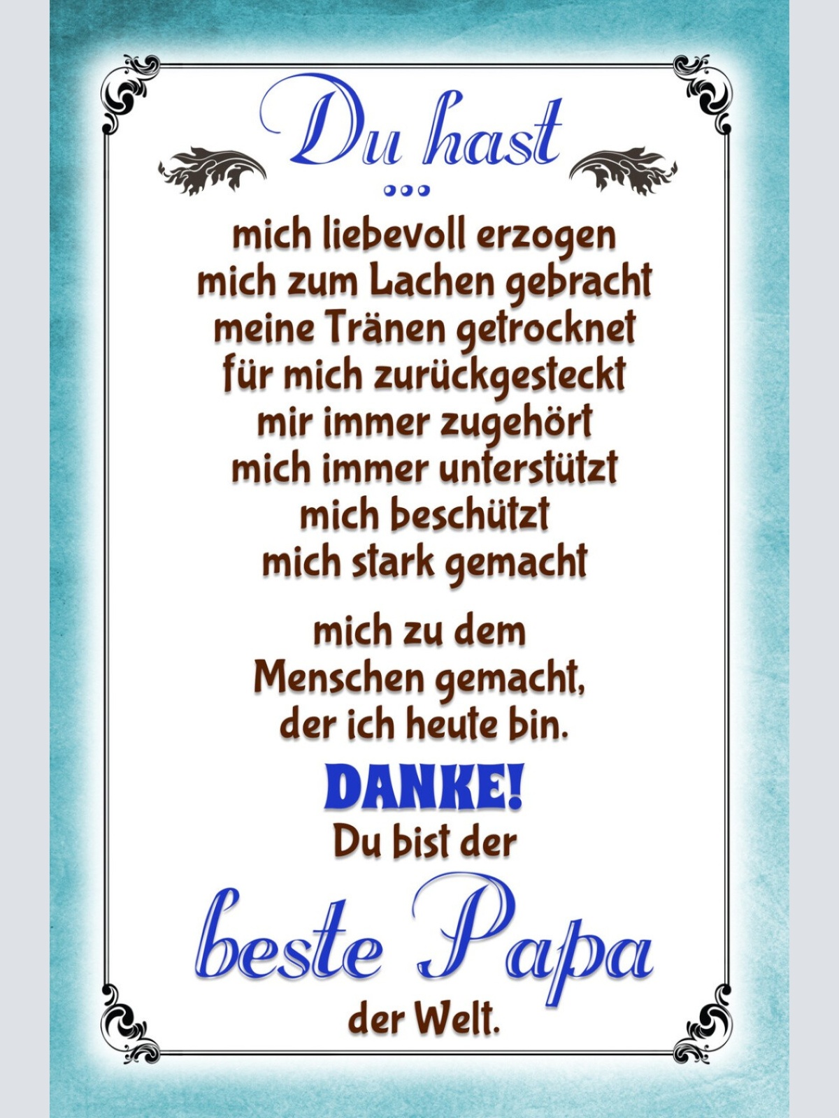Schild Spruch Du hast mich zum Menschen gemacht Danke bester Papa der Welt JW