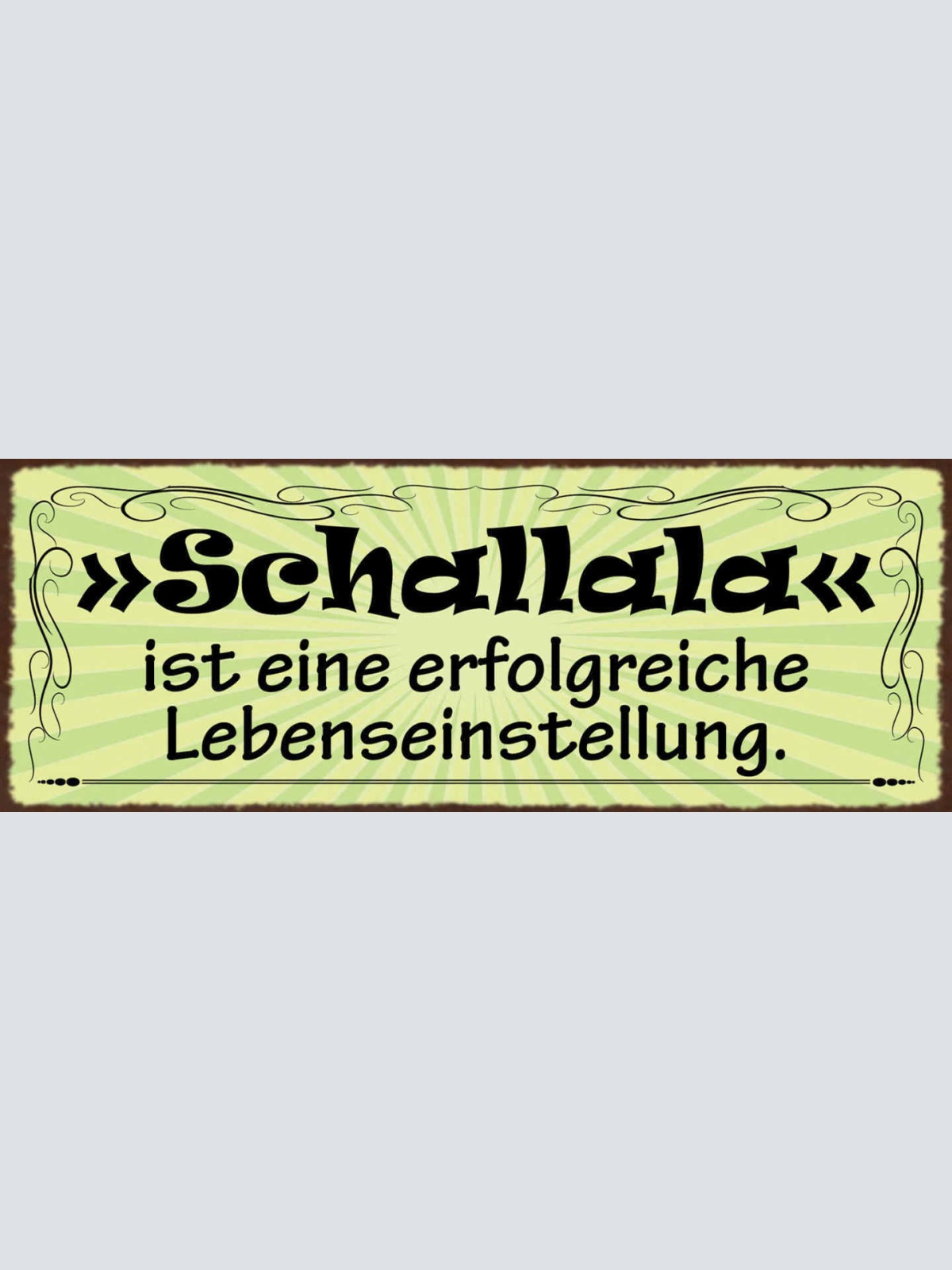 Schild Schallala Ist Eine Erfolgreiche Lebenseinstellung 27x10 Blech od.Holz