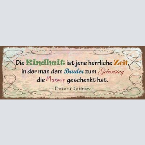 Schild kindheit ist jene herrliche zeit bruder zum geburtstag masern geschenkt