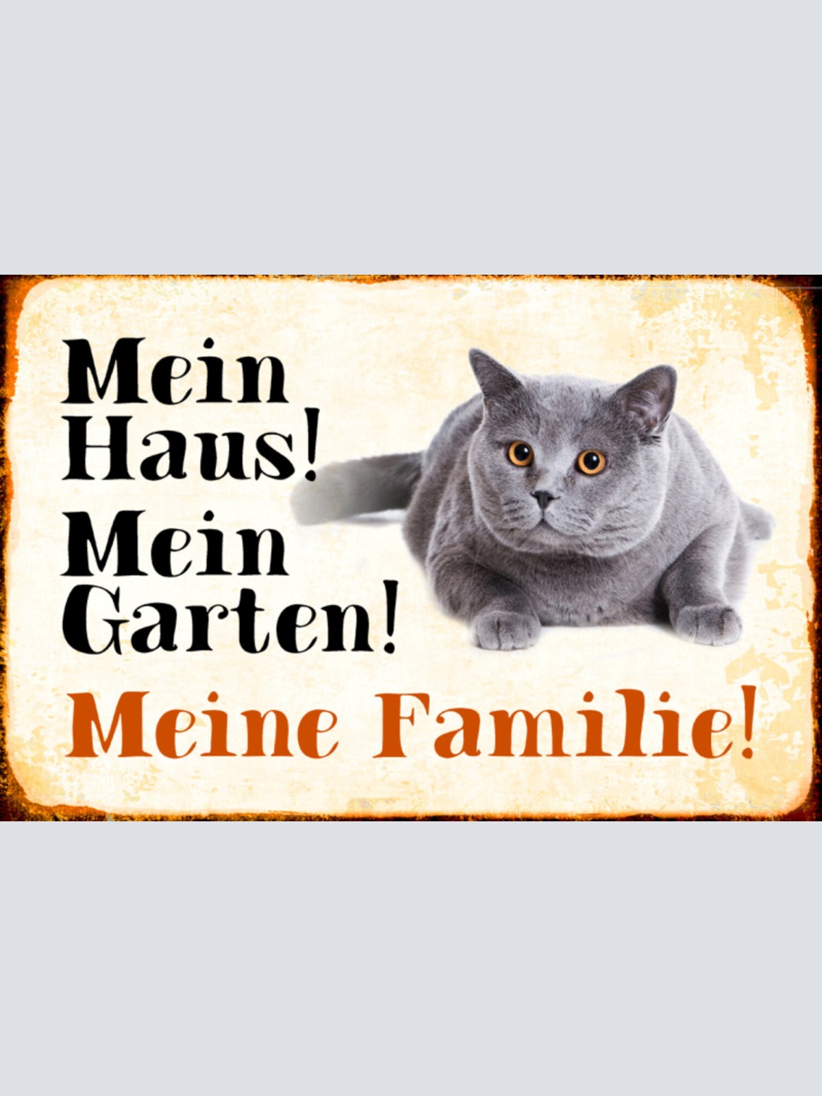 Schild Spruch Mein Haus Mein Garten Meine Familie Katze JW