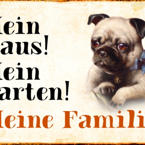 Schild Spruch Mein Haus Mein Garten Meine Familie Hund JW