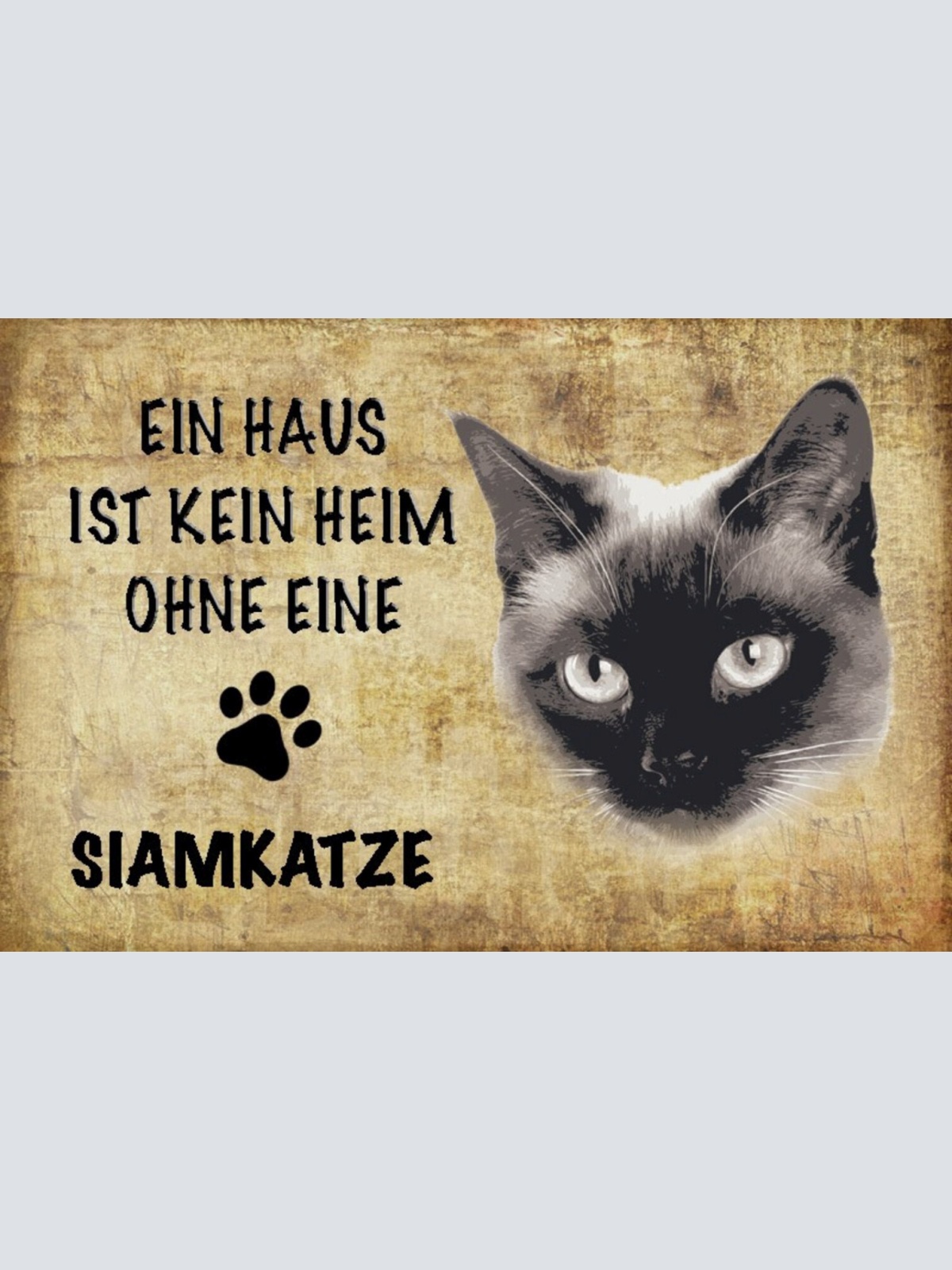 Schild Spruch Haus ist kein Heim ohne Siamkatze JW