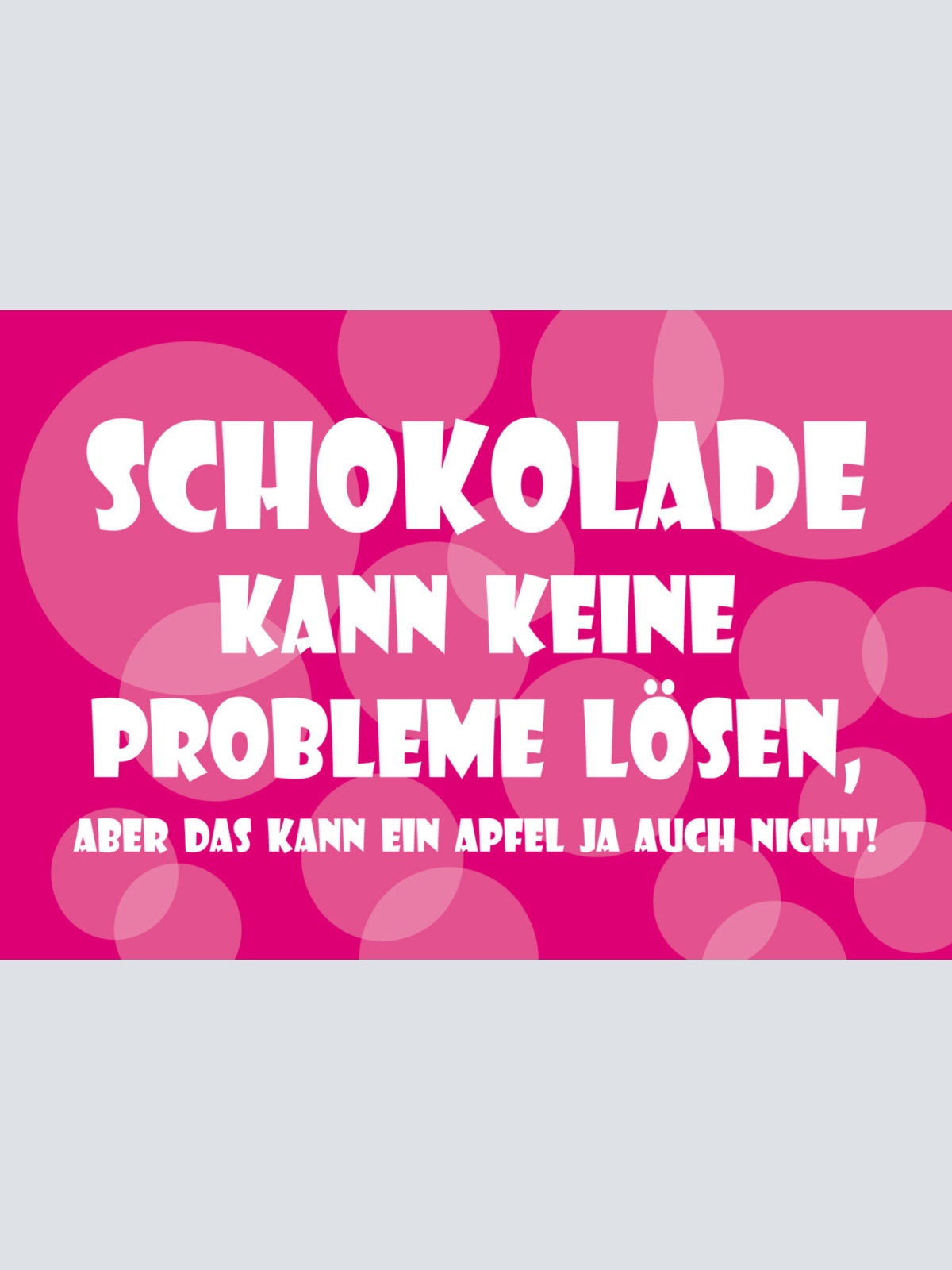 Schild Spruch Schokolade kann keine Probleme lösen Aber Apfel auch nicht JW
