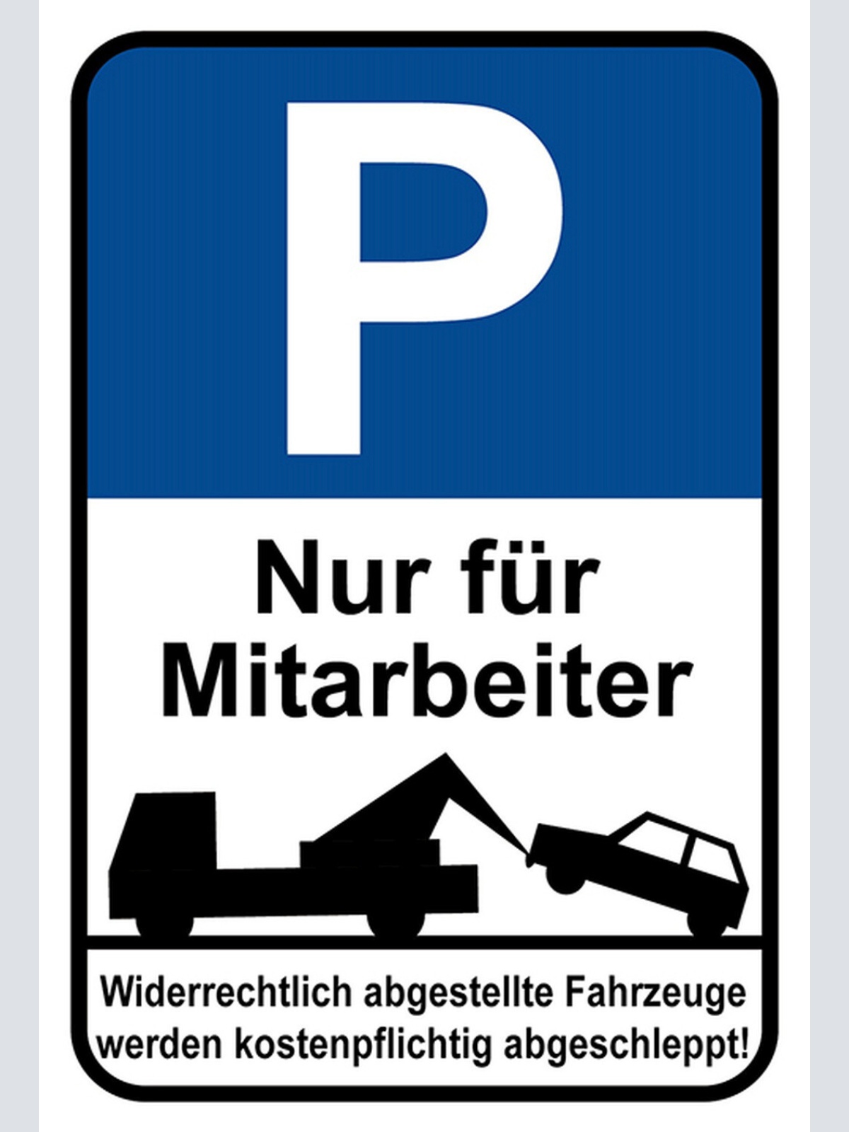 Schild Spruch Parken nur für Mitarbeiter Widerrechtlich abgestellte Fahrzeuge JW