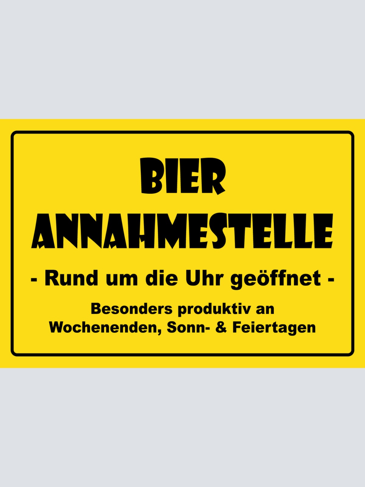 Schild Spruch Bier Annahmestelle Immer Geöffnet Alkohol JW