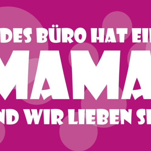 Schild Spruch Jedes Büro hat eine Mama und wir lieben sie Mutter Frauen JW