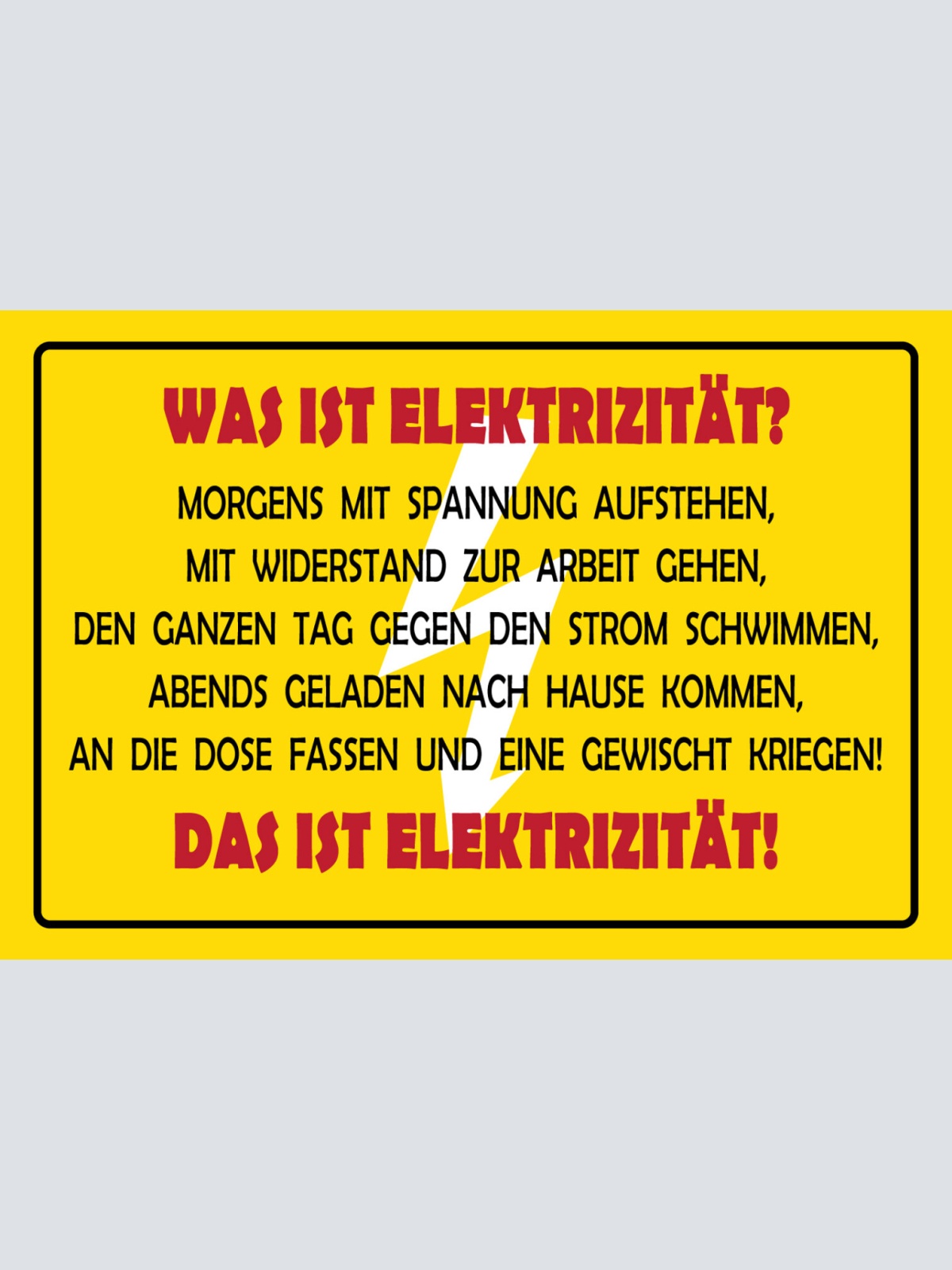 Schild Spruch Was ist Elektrizität Morgens mit Spannung aufstehen Strom JW