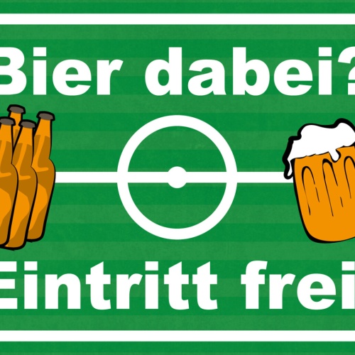 Schild Spruch Bier dabei Eintritt frei Fußball Alkohol JW