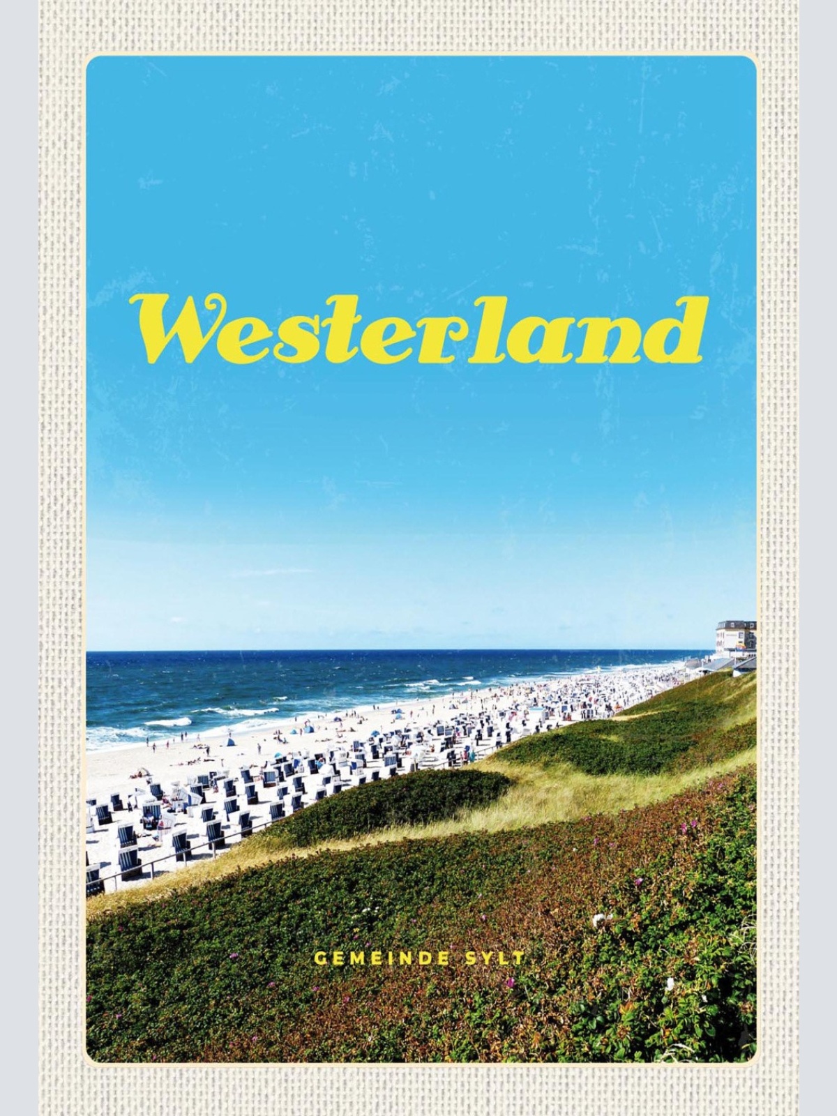 Schild Spruch Westerland Gemeinde Sylt Deutschland Strand Meer Strandkörbe JW