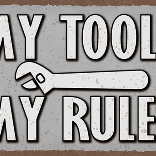 Schild Spruch My tools My rules Mein Werkzeug Meine Regeln Werkstatt JW