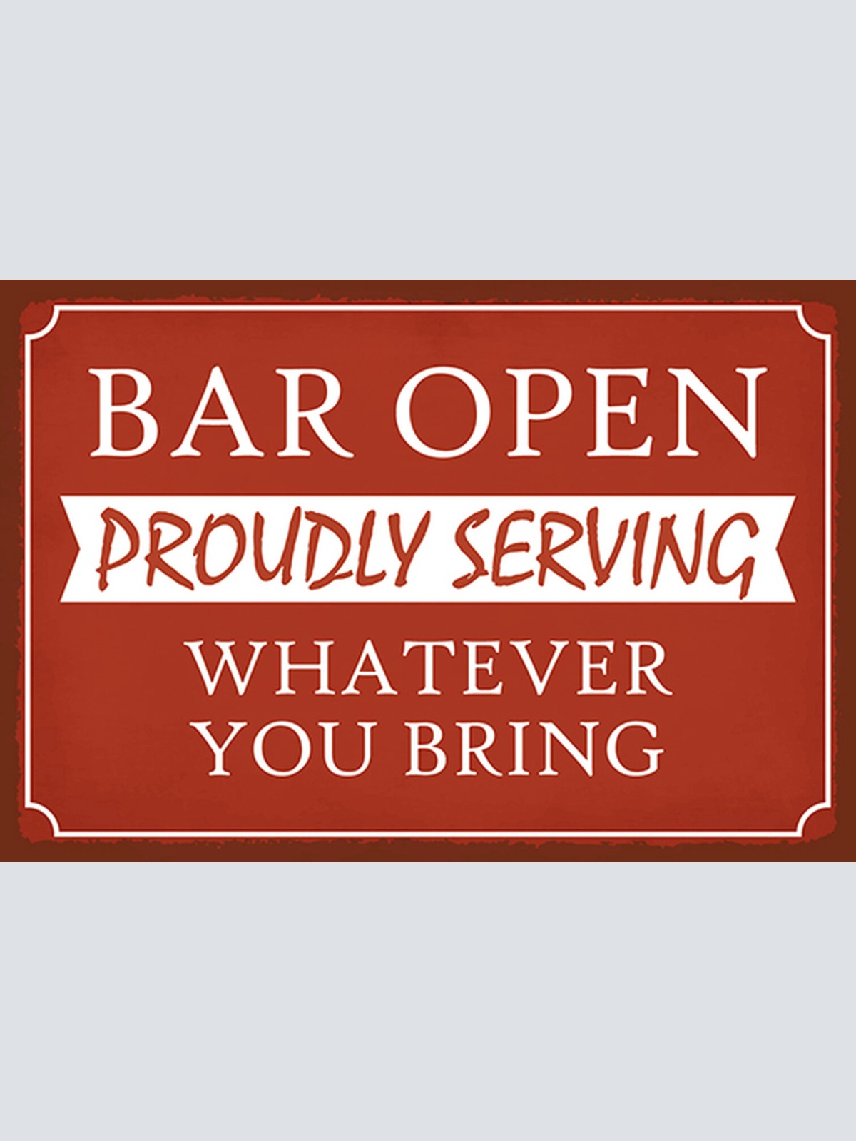 Schild Spruch Bar open Serving whater you bring Bar geöffnet Servieren was du JW