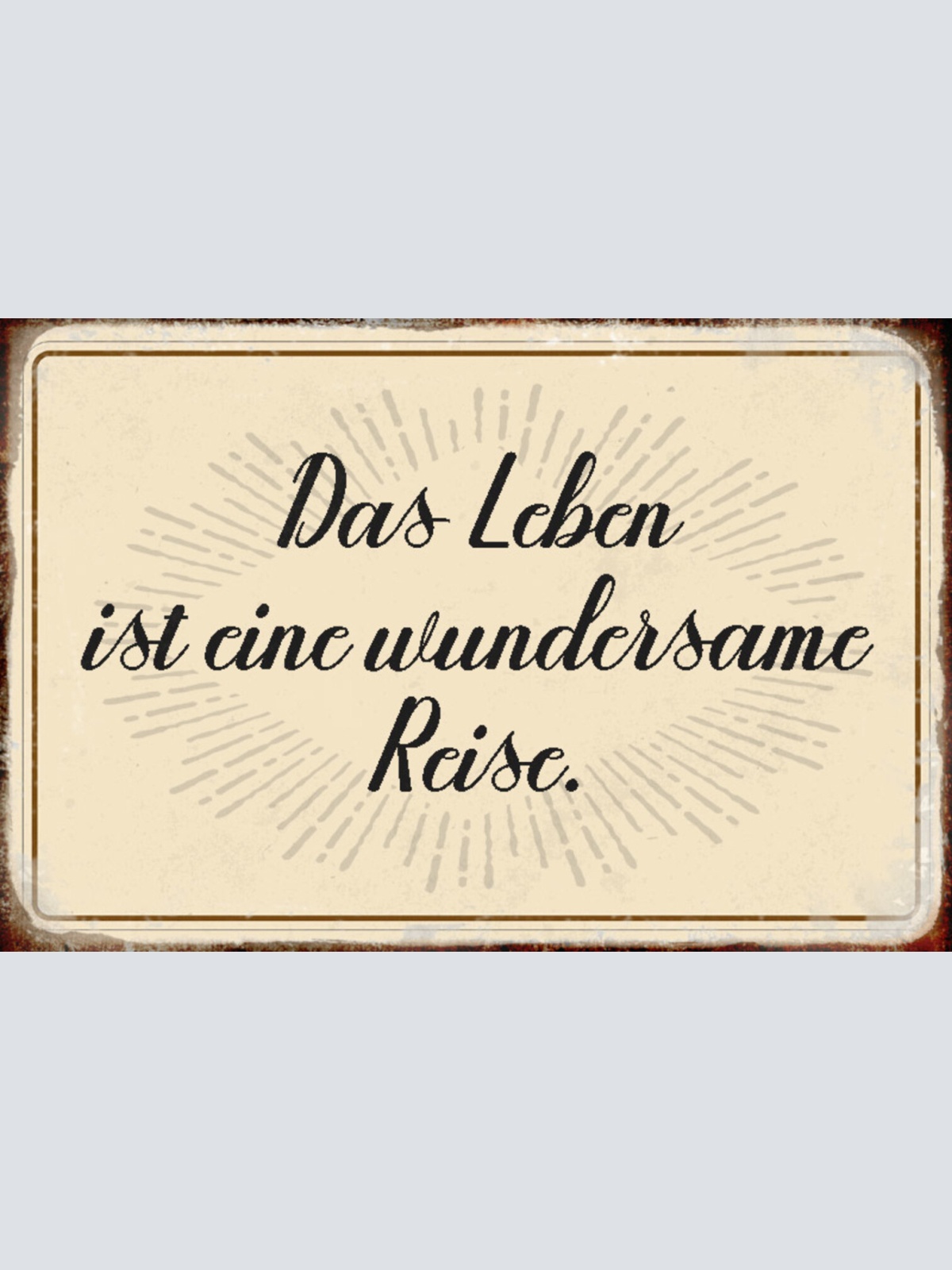 Schild Spruch Das Leben ist eine wundersame Reise JW