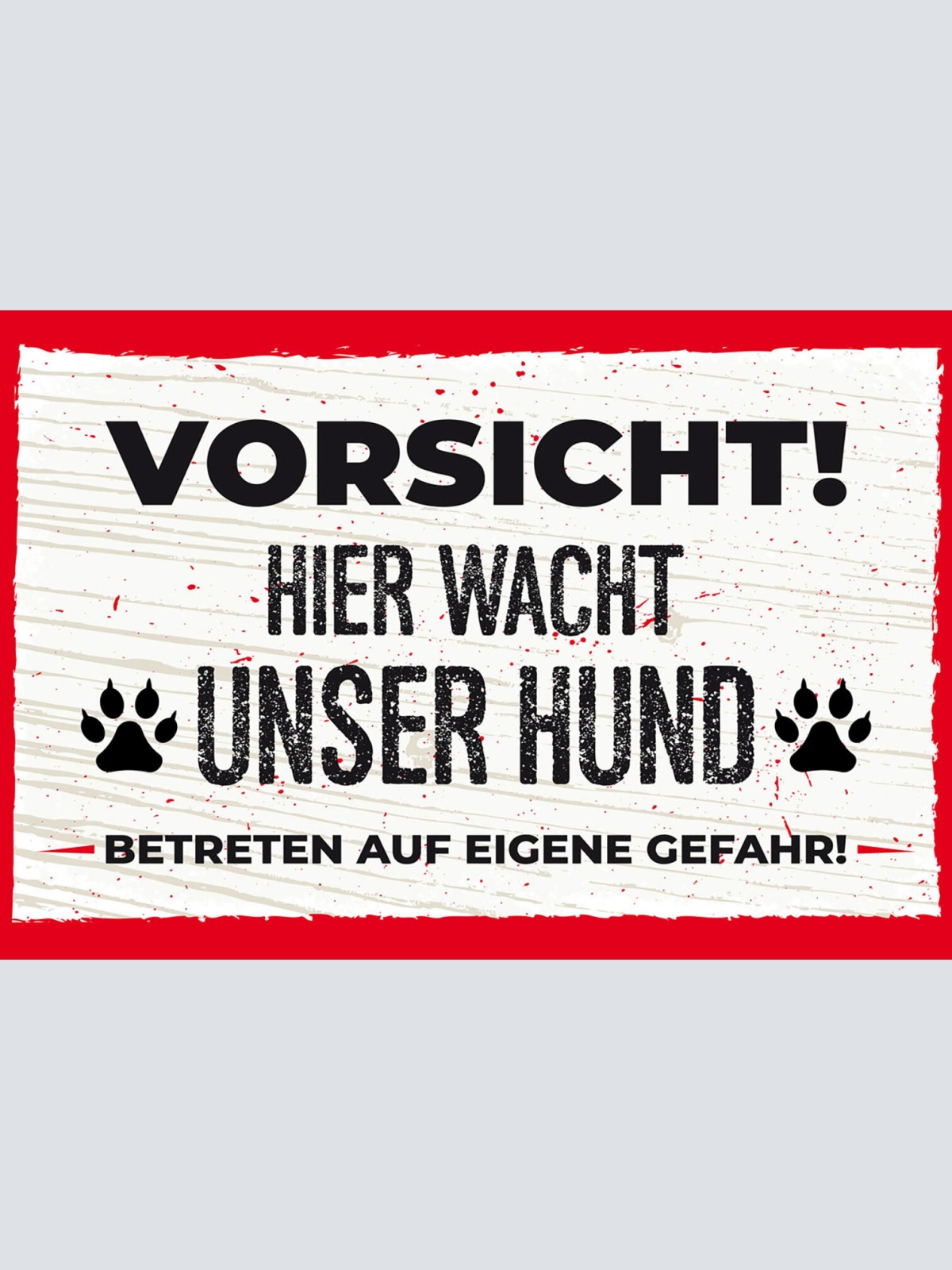 Schild Spruch Vorsicht Hier wacht unser Hund Betreten auf eigene Gefahr JW