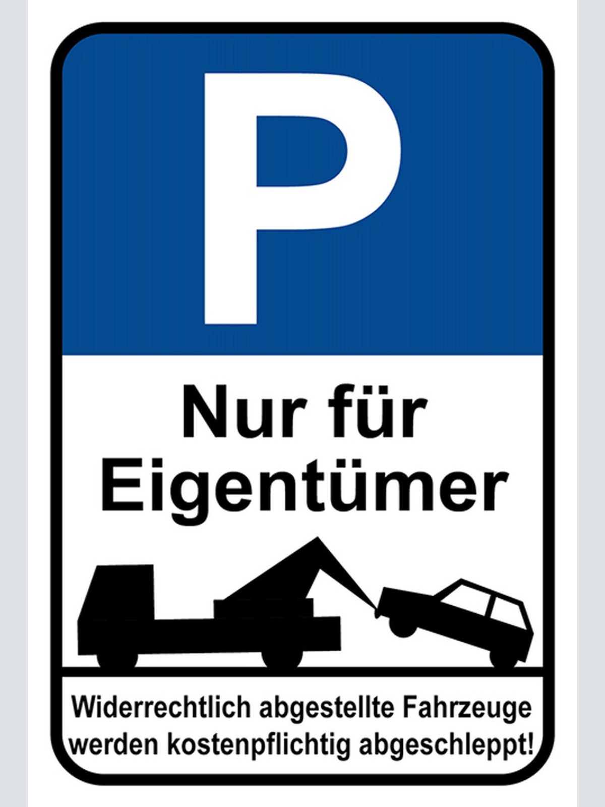 Schild Spruch Parken nur für Eigentümer Widerrechtlich abgestellte Fahrzeuge JW