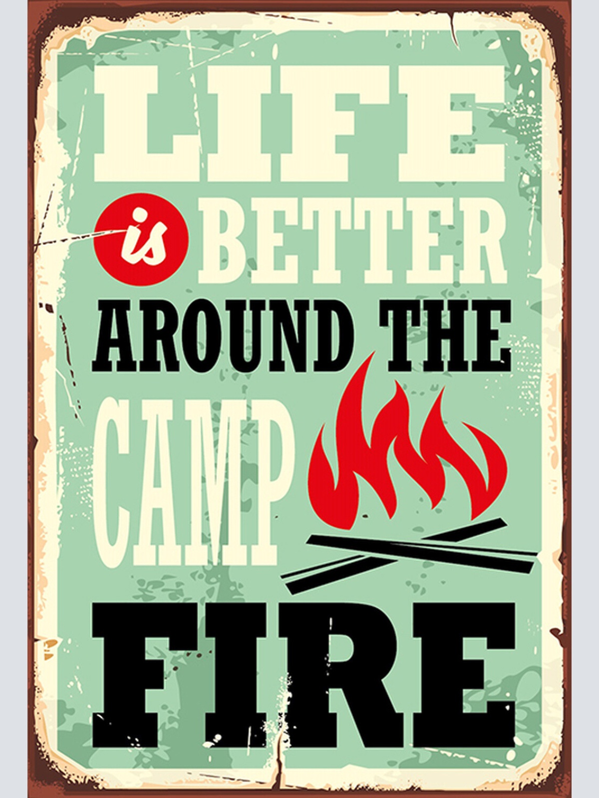 Schild Spruch Life is better around camp fire Leben ist besser ums Lagerfeuer JW
