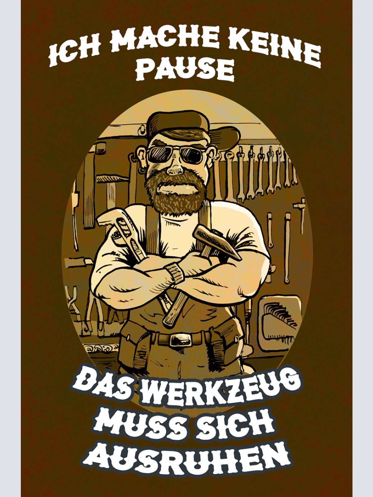 Schild Spruch Ich mache keine Pause Werkzeug muss sich ausruhen Arbeit Comic JW