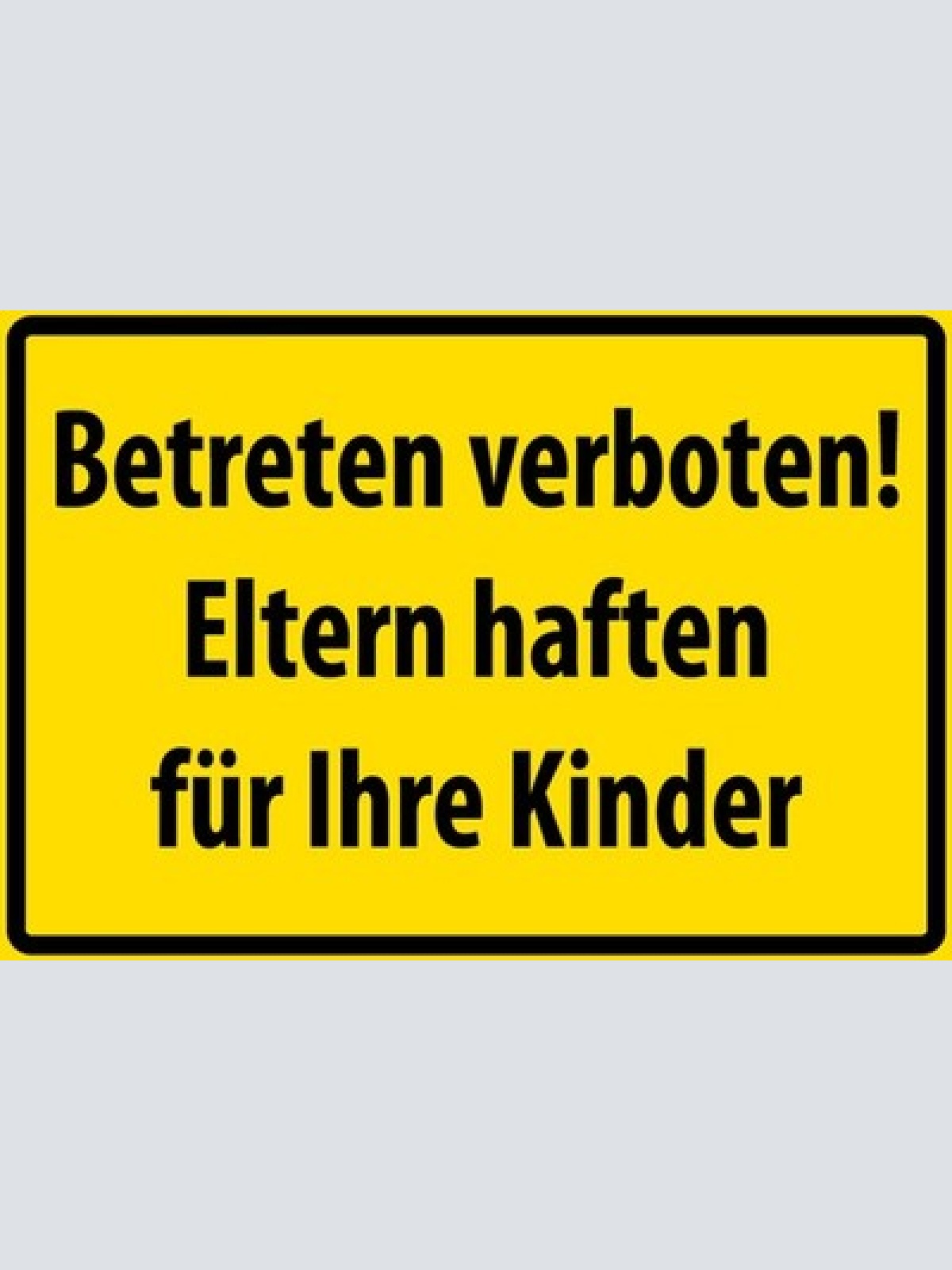 Schild Spruch Betreten verboten Eltern haften für ihre Kinder Warnung Verbot JW
