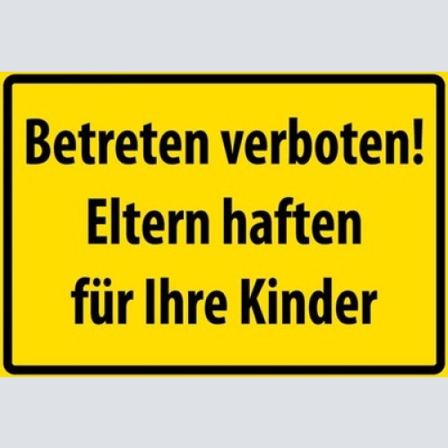 Schild Spruch Betreten verboten Eltern haften für ihre Kinder Warnung Verbot JW