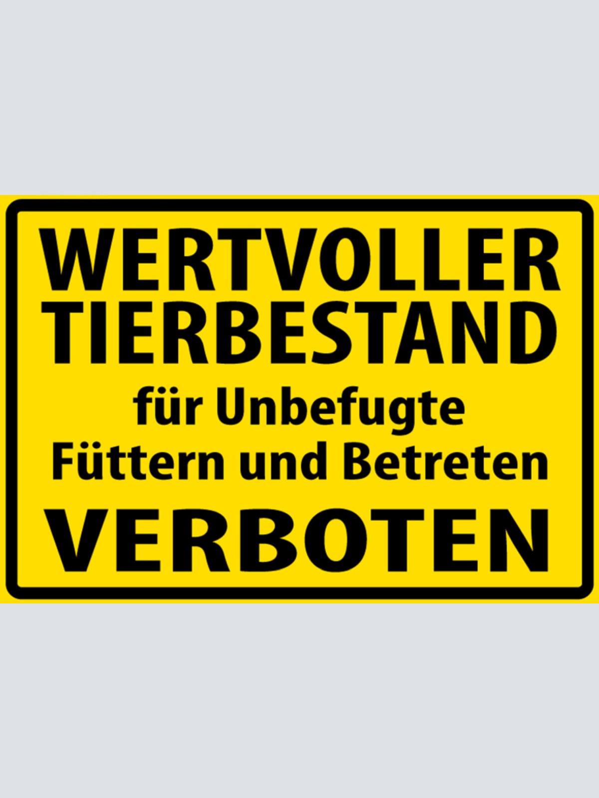 Schild Spruch Wertvoller Tierbestand Für Unbefugte Füttern Betreten verboten JW