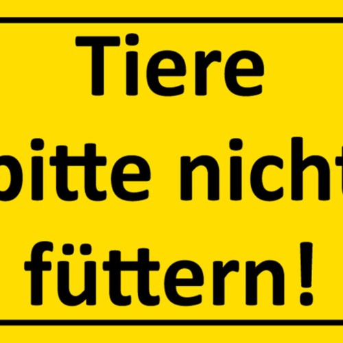 Schild Spruch Tiere bitte nicht füttern Warnung JW