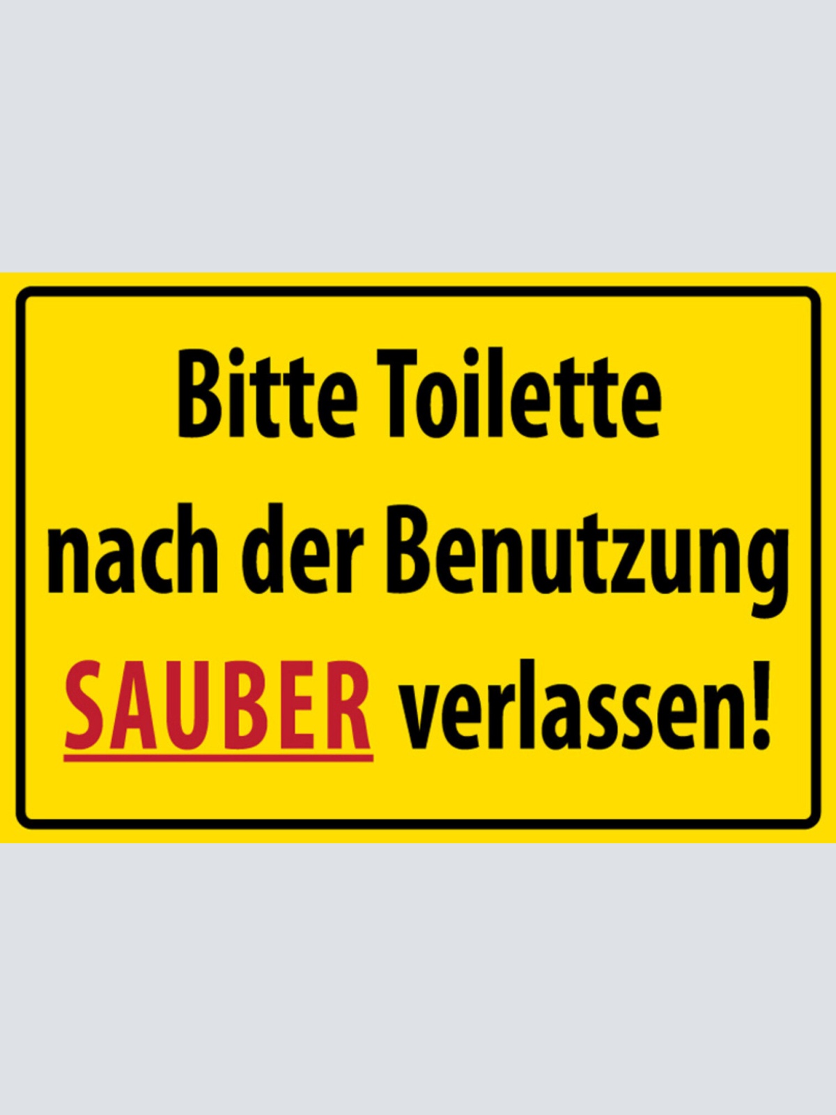 Schild Spruch Bitte Toilette nach Benutzung sauber verlassen Warnung JW