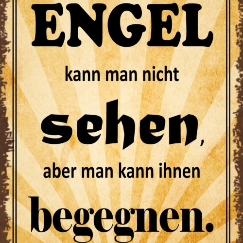 Schild Spruch Engel kann man nicht sehen aber begegnen JW