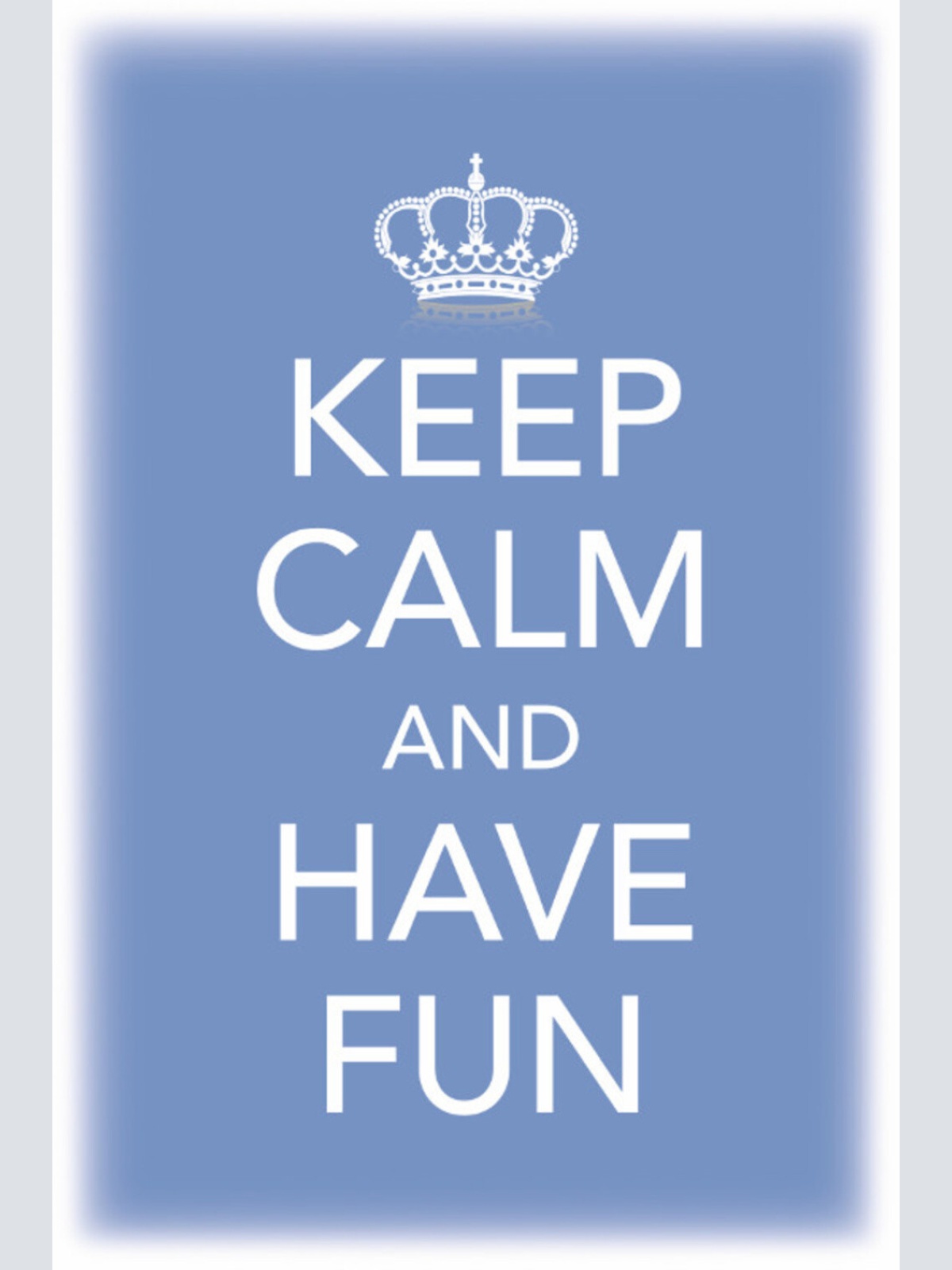 Schild Spruch Keep Calm and have Fun Ruhig bleiben Spaß haben JW