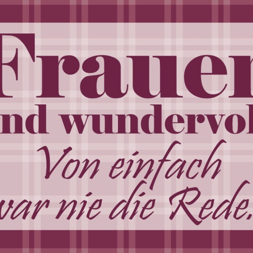 Schild Spruch Frauen sind wundervoll Von einfach war nicht die Rede Liebe JW