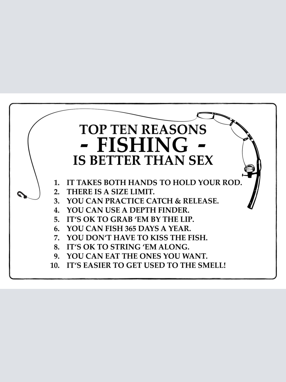 Schild Spruch Top ten reasons Fishing better than sex 10 Gründe warum Fischen JW