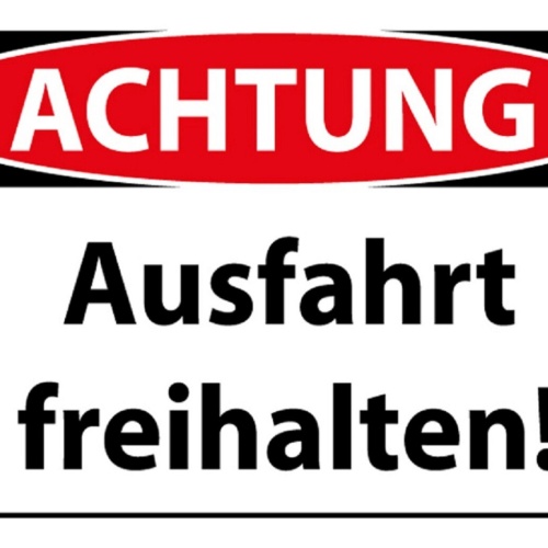 Schild Spruch Achtung Ausfahrt freihalten Warnung JW