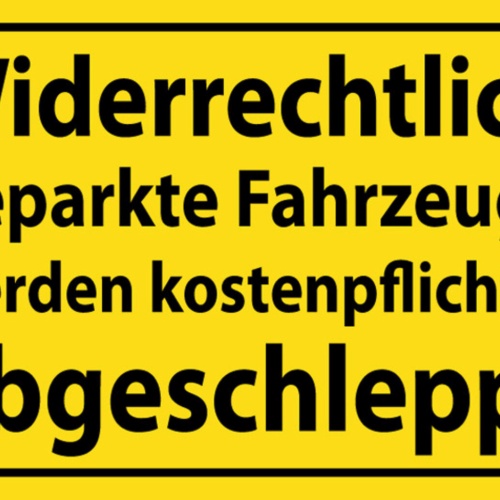 Schild Spruch Widerrechtlich geparkte Fahrzeuge werden abgeschleppt Warnung JW