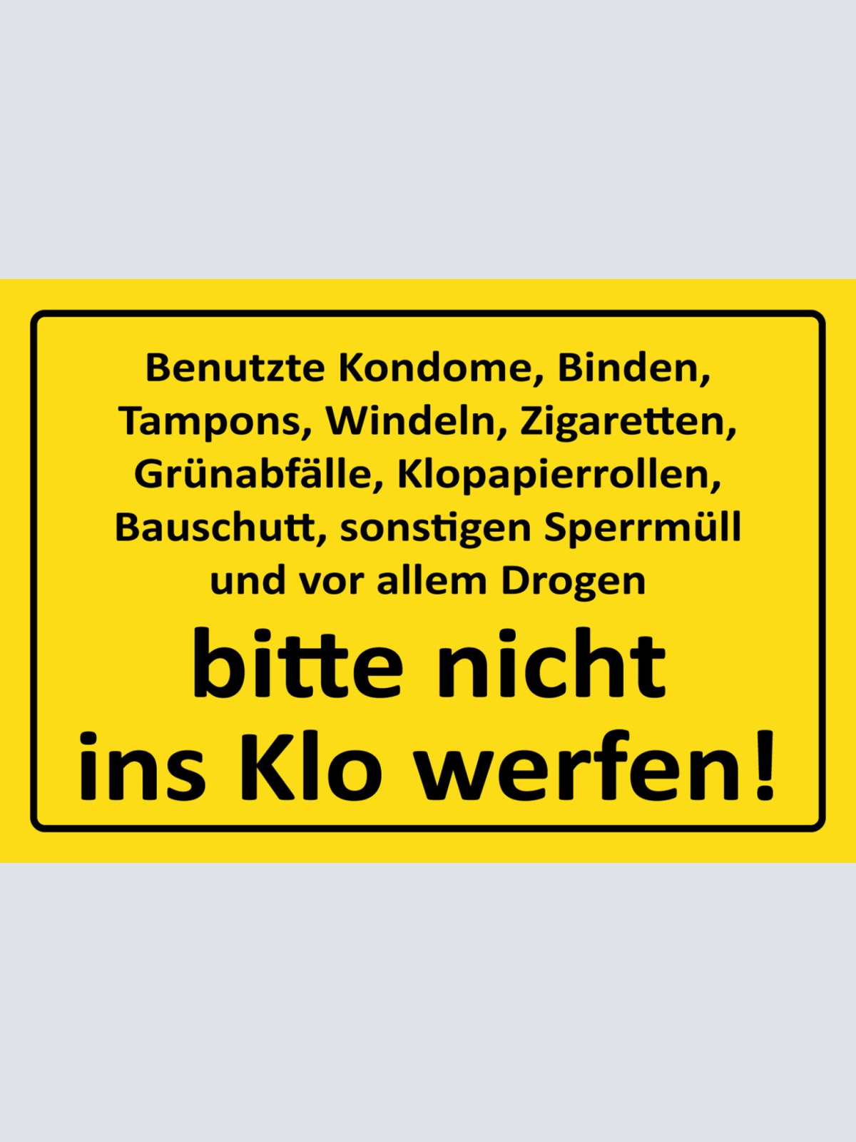 Schild Spruch Benutzte Kondome Binden Drogen bitte nicht ins Klo werfen  JW