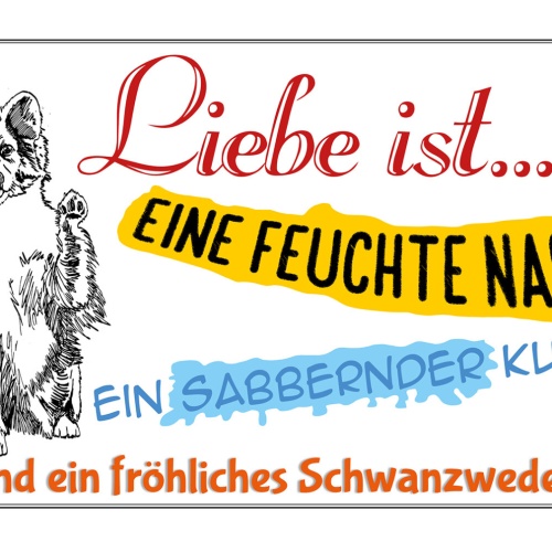 Schild Spruch Lieb ist Eine feuchte Nase Ein sabbernder Kuss Hund Comic JW