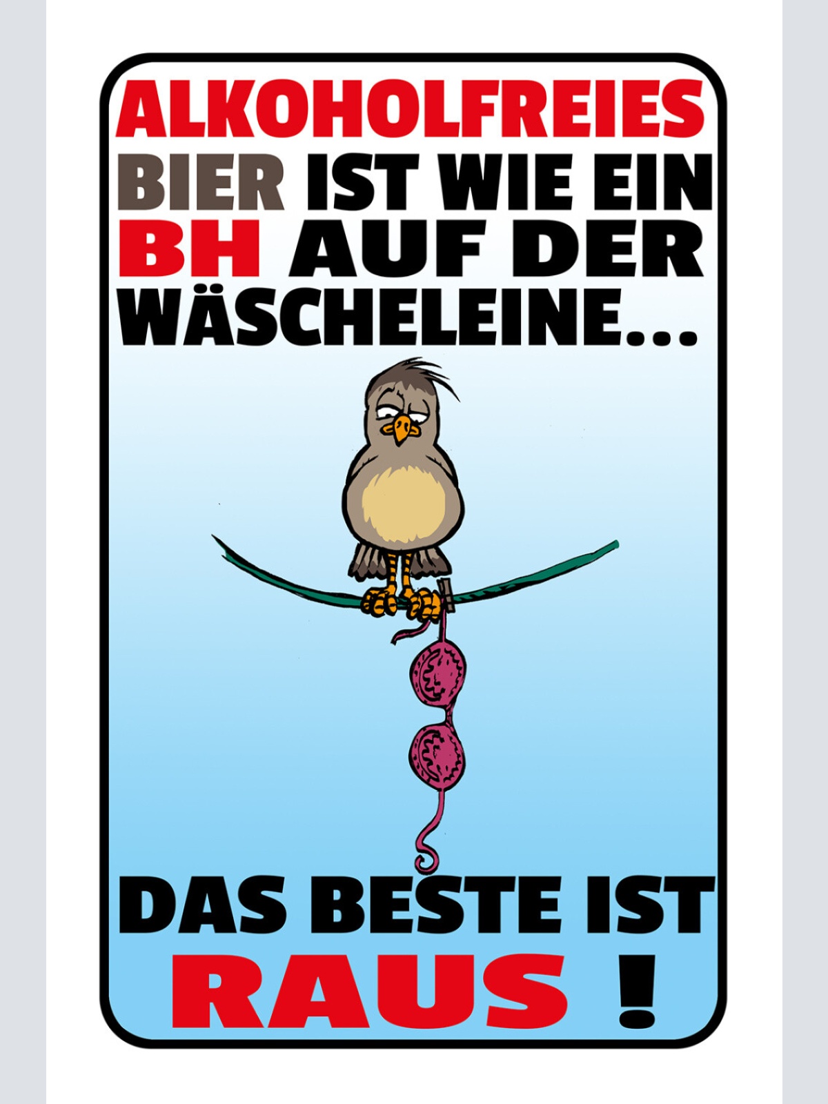 Schild Spruch Alkoholfreies Bier wie BH auf Wäscheleine Beste is raus Alkohol JW