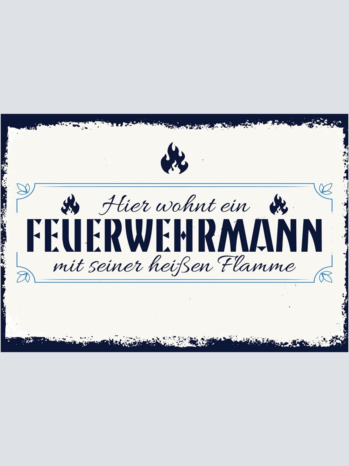Schild Spruch Hier wohnt ein Feuerwehrmann mit seiner heißen Flamme JW