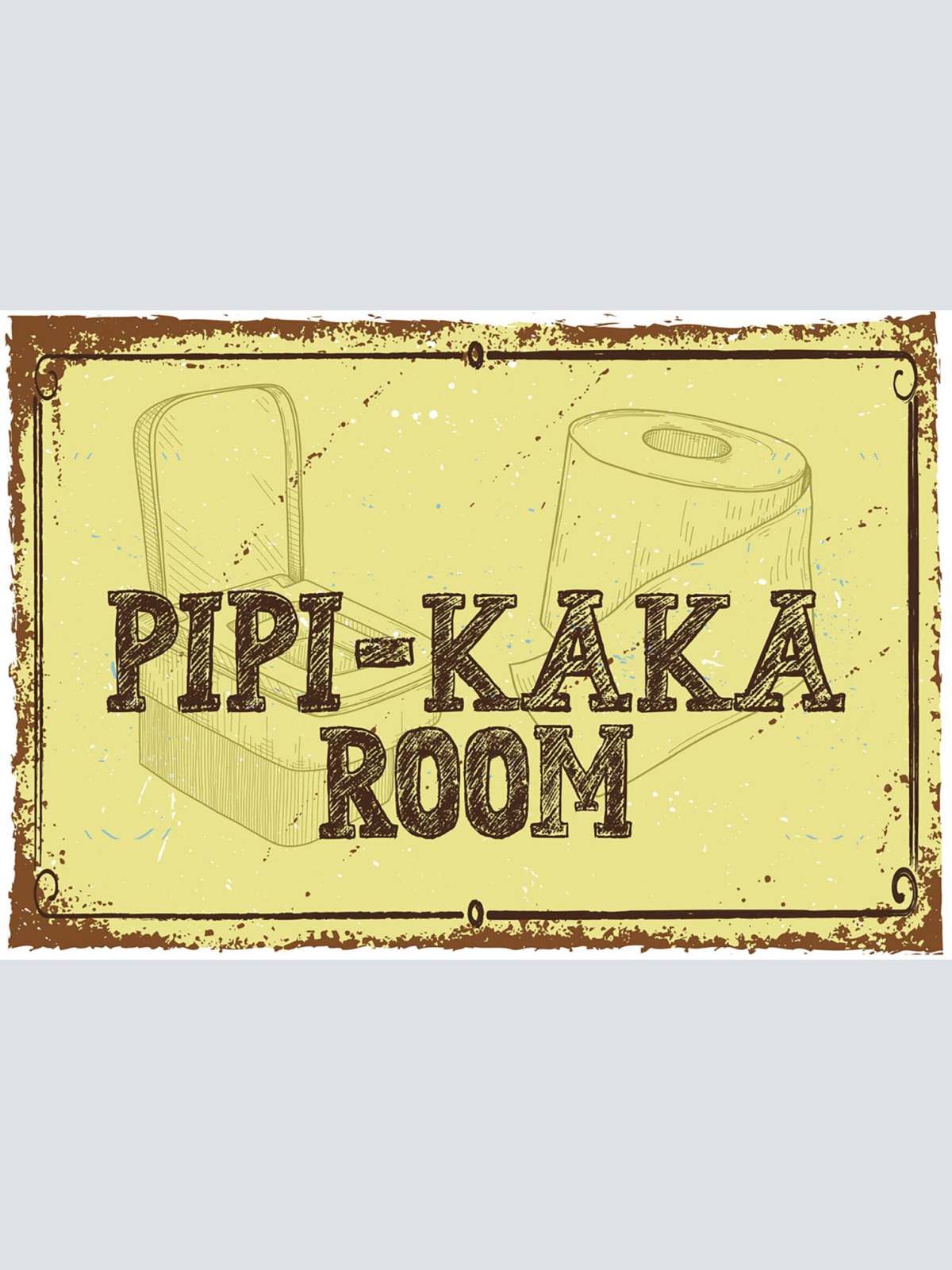 Schild Spruch Pipi Kaka Room Toilette Klo JW