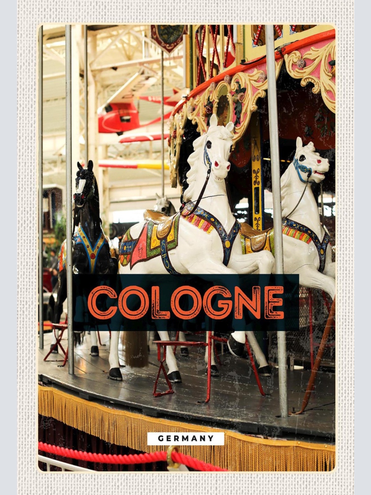 Schild Spruch Cologne Germany Köln Deutschland Ringelspiel Pferde JW