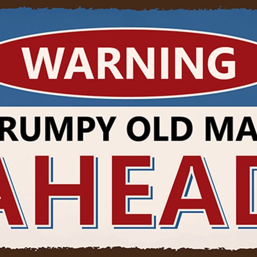 Schild Spruch Warning Grumpy old man ahead Warnung mürrischer alter Man JW