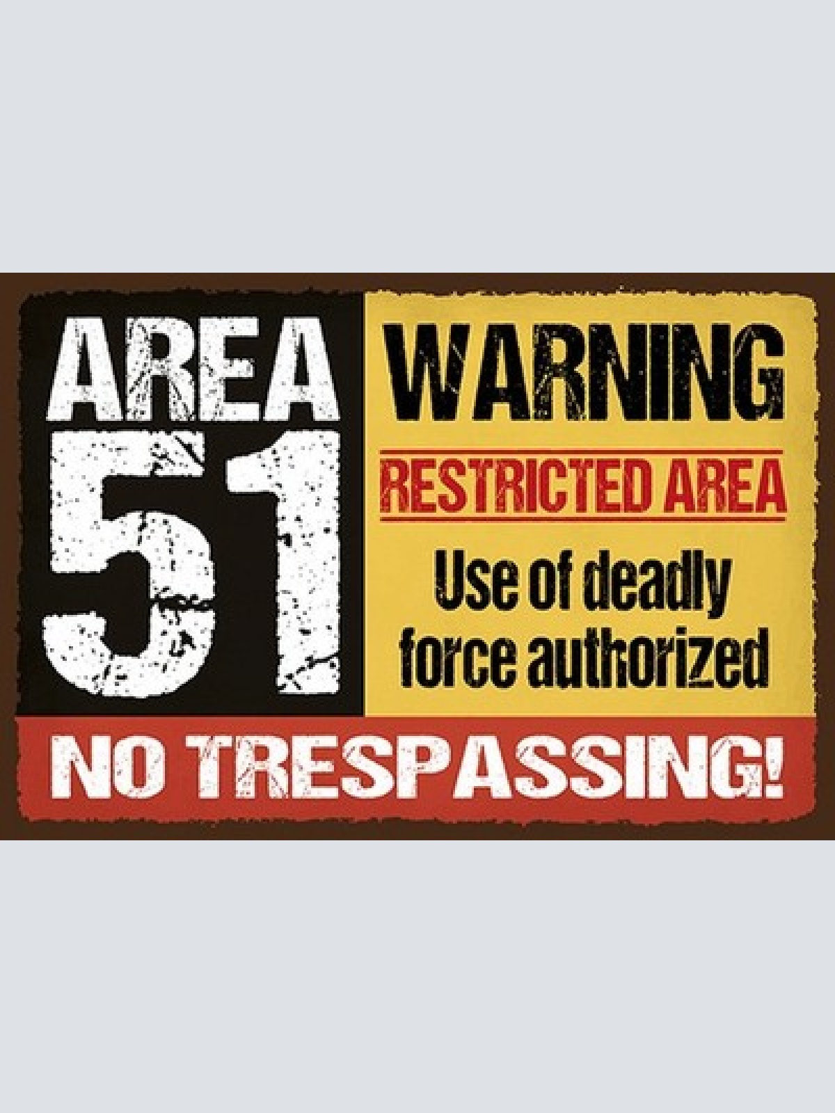 Schild Spruch Area 51 UFO Alien Warning Restricted Area Warnung Sperrgebiet JW