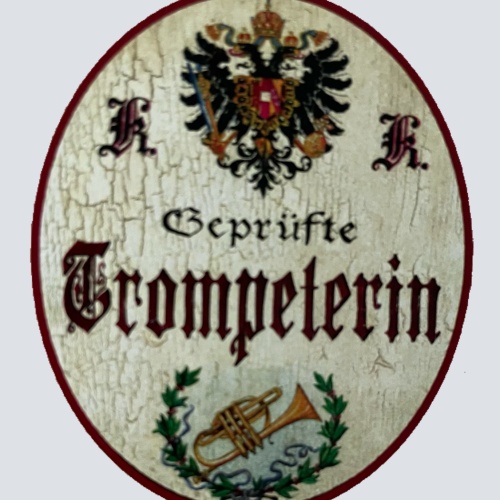 KuK Nostalgie Holzschild Geprüfte Trompeterin Trompete Blasinstrument Schild