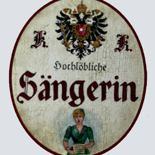 KuK Nostalgie Holzschild Hochlöbliche Sängerin Gesang Singen Musik Schild